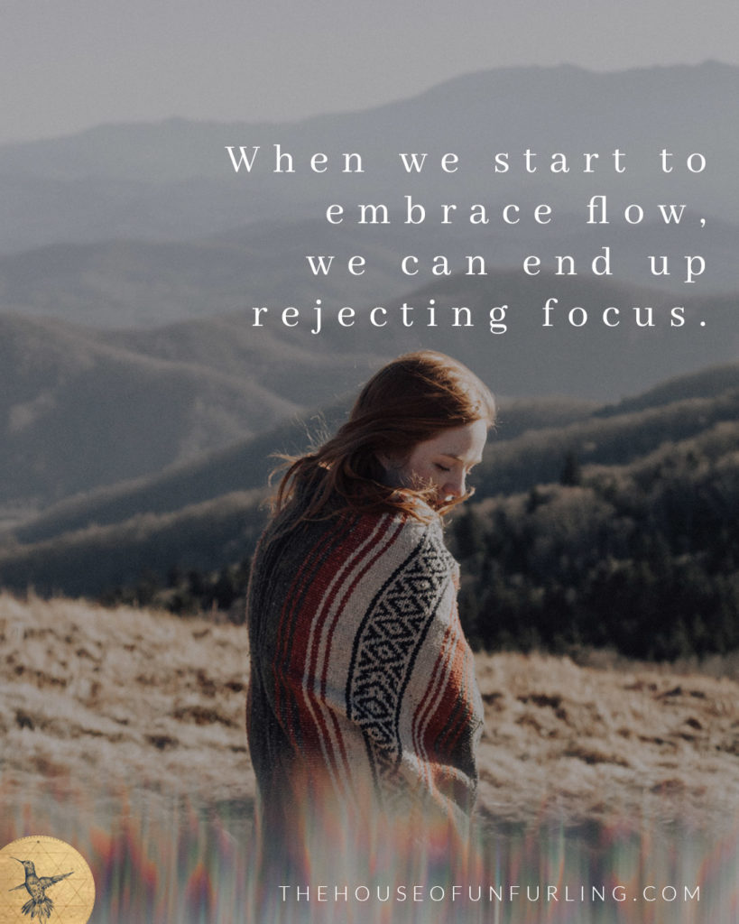 "When we start to embrace flow, we can end up rejecting focus". Click to read the Full Article: 6 keys to focused feminine flow in business - SOULFUL SUCCESS - kathleensaelens.com