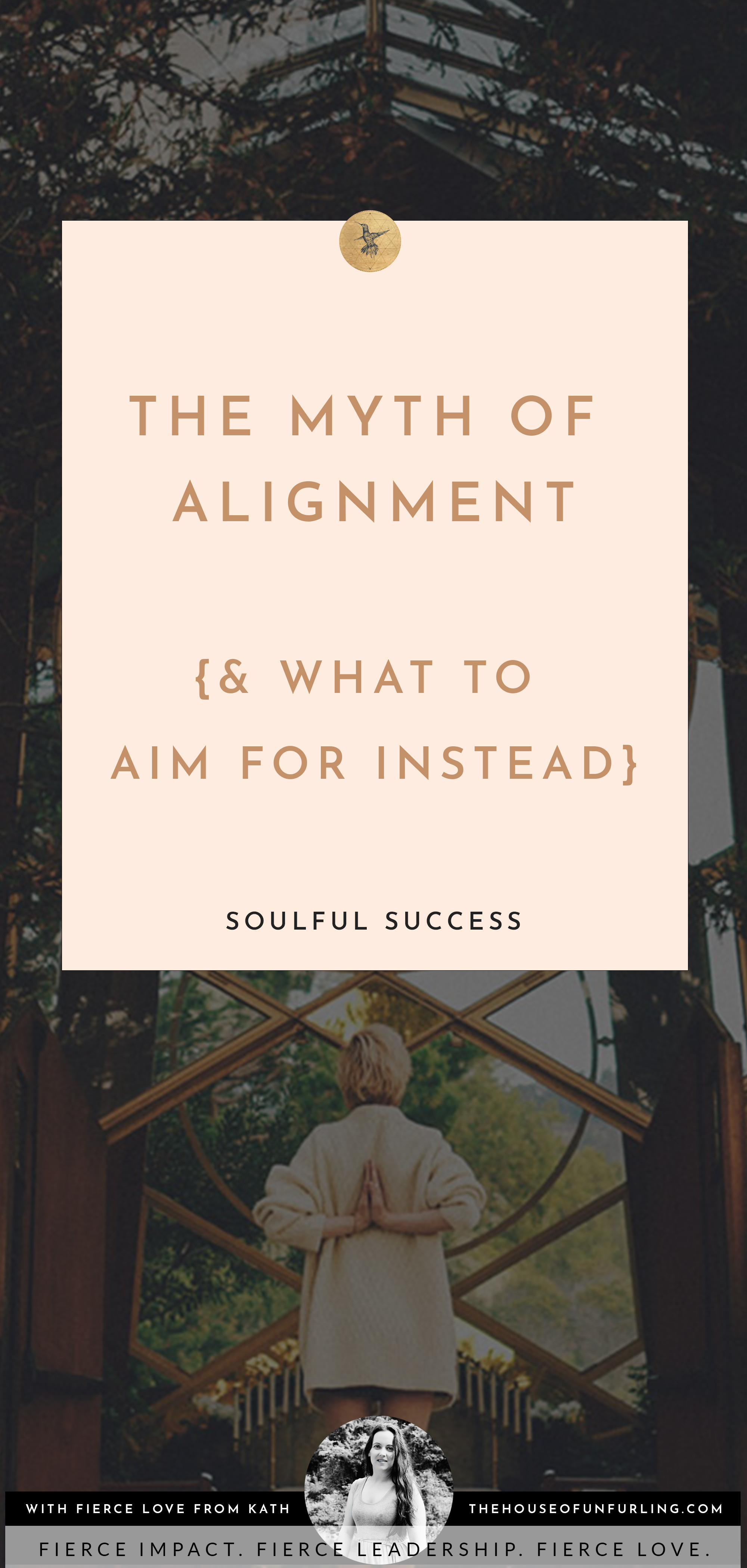 CLICK THROUGH TO READ: the myth of alignment and what to aim for instead. From soulful success. With fierce love, Kath - kathleensaelens.com